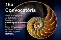 Premi d’Investigació de Batxillerat ”Fundació Catalunya-La Pedrera” i Cicles Formatius de Grau Superior “Repsol”