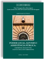 PRESENTACIÓ DEL LLIBRE PODER LOCAL, GOVERN I ASSISTÈNCIA PÚBLICA: L’HOSPITAL DE SANT PAU I SANTA TECLA DE TARRAGONA de Josep Barceló Prats.